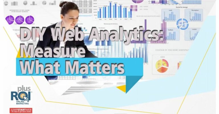 Webinar Recap: DIY Web Analytics – Measure What Matters