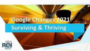 Google 2021 Changes Webinar