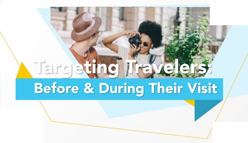 Webinar Recap – Tourism Advertising: Targeting Visitors Before They Visit and After They Arrive