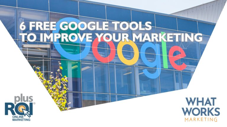 6 Free Google Tools For Web Marketing